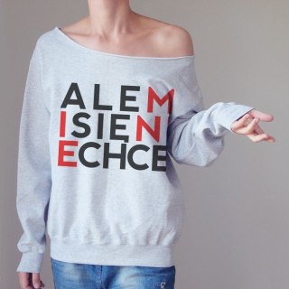 Bluza damska oversize z napisem Ale mi się nie chce – szara