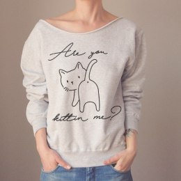 Are you kittin me Szara Bluza