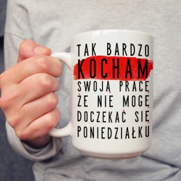 Kocham swoją pracę 450ml kubek