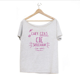Cały czas cię słucham Szary Oversize