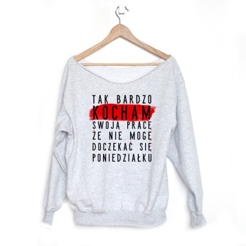 Kocham swoją pracę Szara Bluza