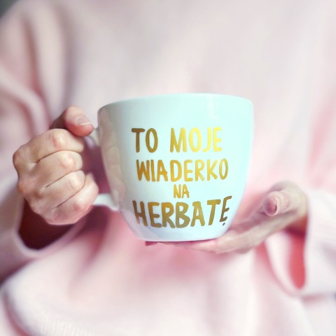 Kubek 1l "To moje wiaderko na herbatę"