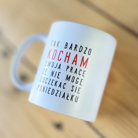 Kocham swoją pracę kubek 330ml