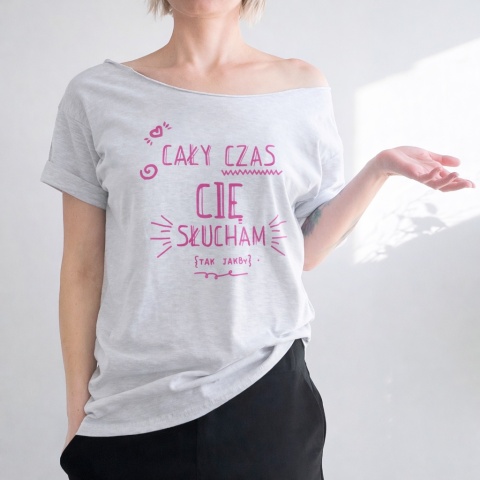 Cały czas cię słucham Szary Oversize